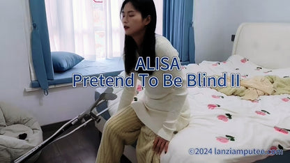 Alisa：Pretend to be blindⅡ（Part2)
